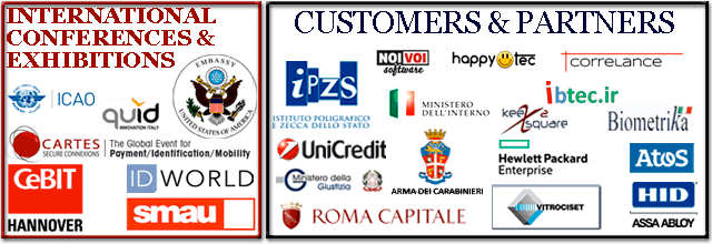 Customers and partners: IPZS, UniCredit, Ministry of Justice, Carabineers Army, Roma Capitale, HP Enterprise, Atos, HID/ASSA ABLOY, Correlance, Biometrika, KeeSquare, US Embassy